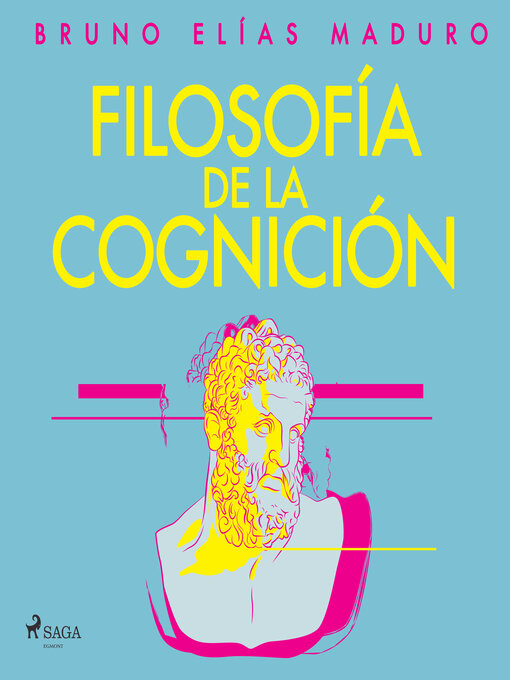 Title details for Filosofía de la cognición by Bruno Elías Maduro Rodríguez - Available